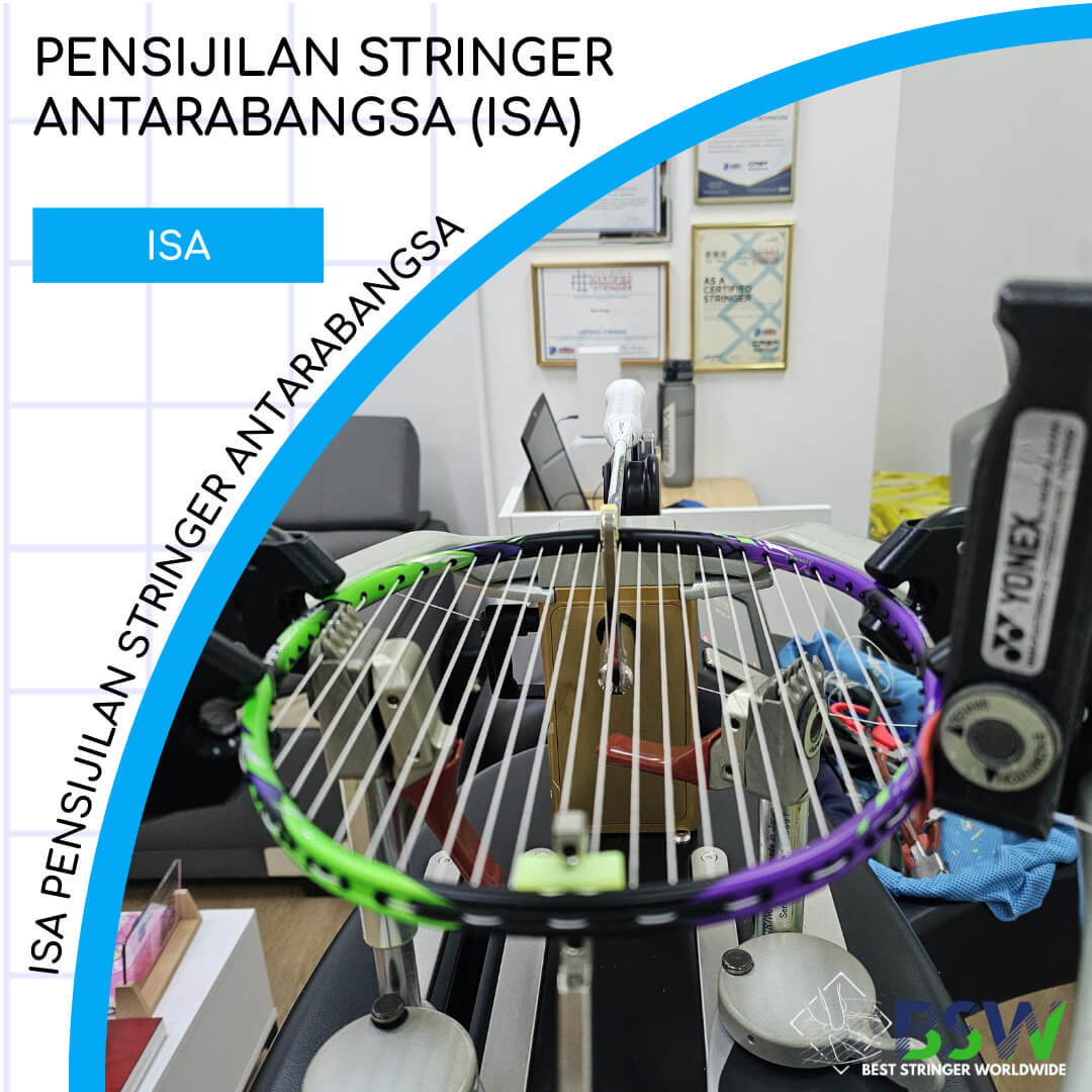 Memahami ISA dalam Sukan Raket - International Stringer Accreditation (ISA) - BSW Stringer 2026